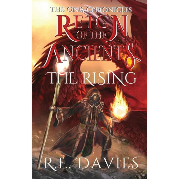 The Onis Chronicles Reign of the Ancients: Part 3: The Rising, Book 3, (Paperback)