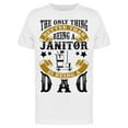 thumbnail image 1 of Janitor Dad Father Day Quote T-Shirt Men -Image by Shutterstock, Male Medium, 1 of 2
