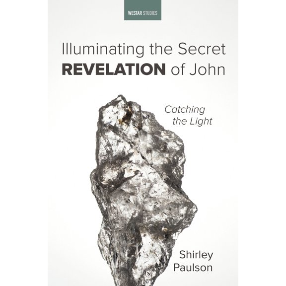 Pre-Owned Illuminating the Secret Revelation of John: Catching the Light (Paperback) 1666730122 9781666730128