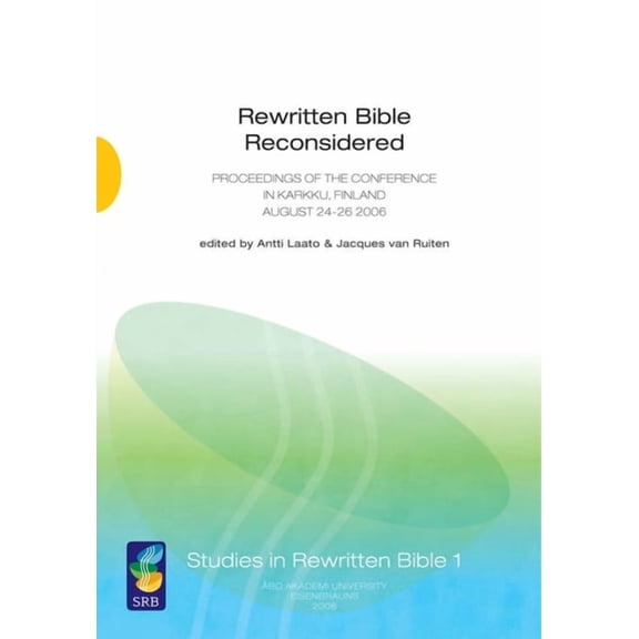 Rewritten Bible Reconsidered: Proceedings of the Conference in Karkku, Finland August 24-26 2006, (Paperback)