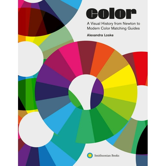 Color: A Visual History from Newton to Modern Color Matching Guides, (Hardcover)