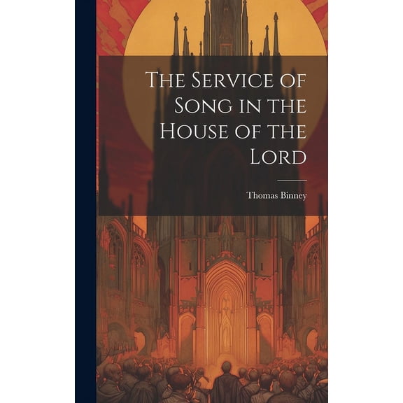 The Service of Song in the House of the Lord (Hardcover)