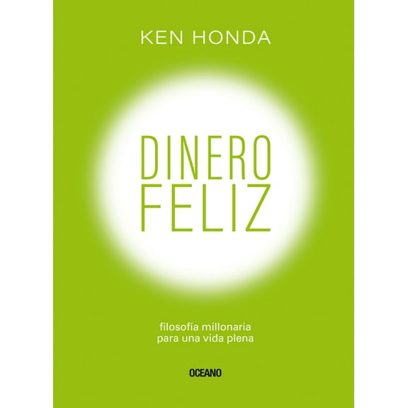 Dinero Feliz: Filosofía Millonaria Para Una Vida Plena, (Paperback)
