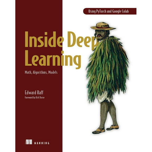 Inside Deep Learning: Math, Algorithms, Models, (Paperback)