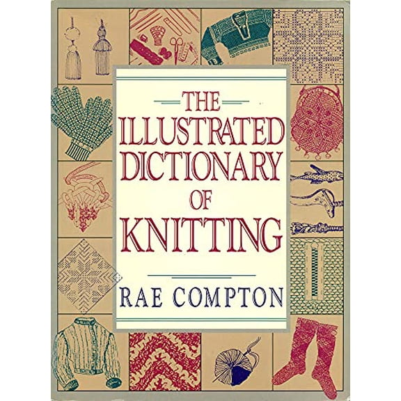 Pre-Owned The Illustrated Dictionary of Knitting (Paperback) 0934026416 9780934026413