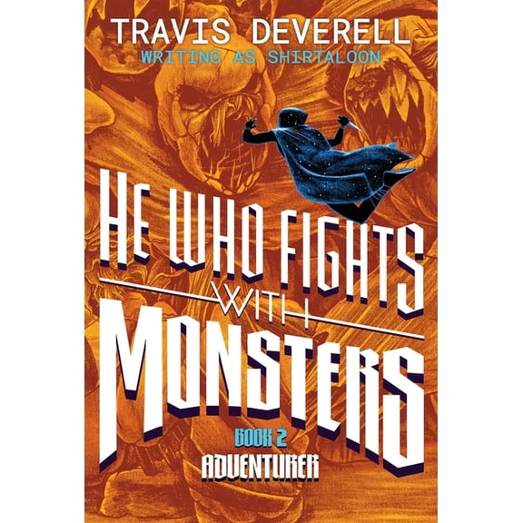 He Who Fights with Monsters He Who Fights with Monsters, Book 2: Adventurer, Book 2, (Hardcover)