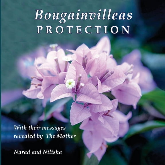 Bougainvilleas PROTECTION: With Their Messages Revealed by The Mother, (Paperback)