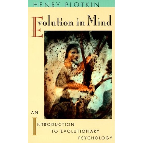 Pre-Owned Evolution in Mind: An Introduction to Evolutionary Psychology (Paperback) 0674001958 9780674001954