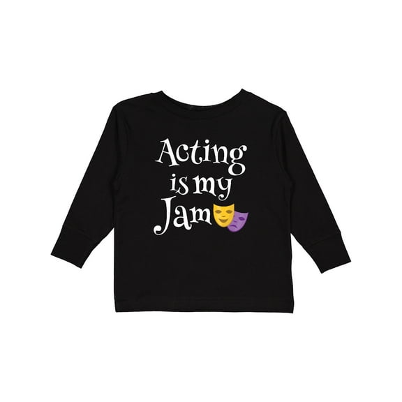 Inktastic Acting is my Jam Drama Theater Actress Boys or Girls Long Sleeve Toddler T-Shirt