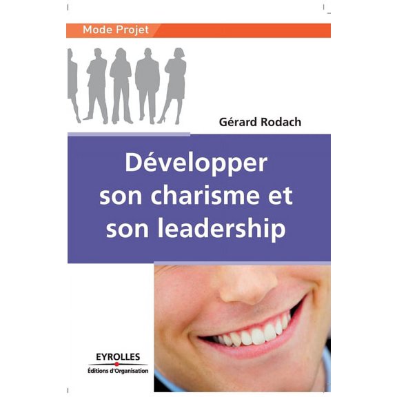 Développer son charisme et son leadership: Mieux penser pour mieux vivre (Paperback)