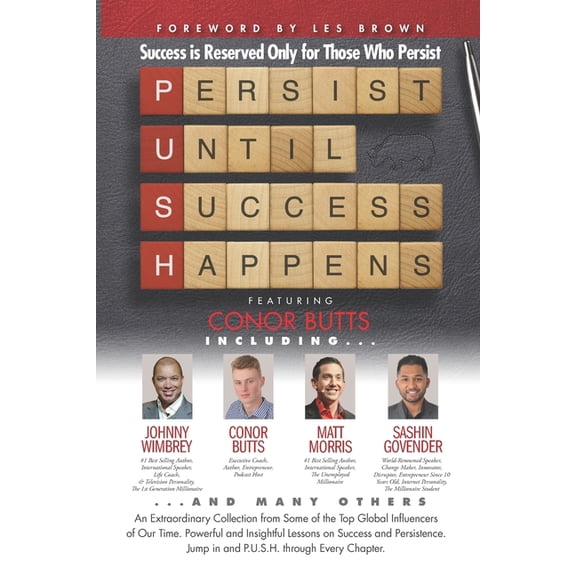 P. U. S. H. Persist until Success Happens Featuring Conor Butts: Success Is Reserved Only for Those Who Persist, (Paperback)