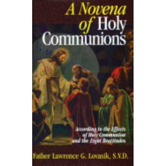 Pre-Owned A Novena of Holy Communions: According to the Effects of Holy Communion and the Eight Beatitudes (Paperback) 0895555190 9780895555199