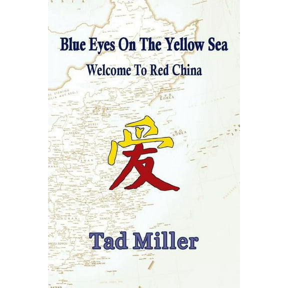 Blue Eyes on the Yellow Sea: Welcome to Red China (Paperback)