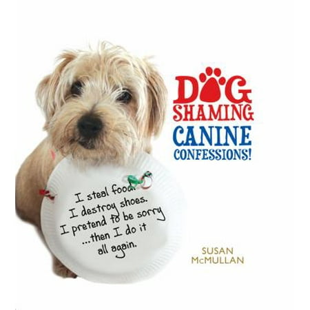 Dog Shaming : Canine Confessions