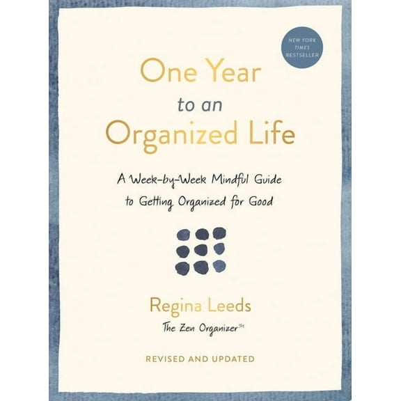 One Year to an Organized Life: A Week-By-Week Mindful Guide to Getting Organized for Good, (Paperback)