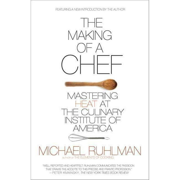 The Making of a Chef: Mastering Heat at the Culinary Institute of America, (Paperback)