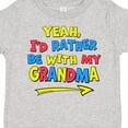 thumbnail image 4 of Inktastic Yeah I'd Rather Be with My Grandma in Red Yellow and Blue Boys or Girls Toddler T-Shirt, 4 of 5