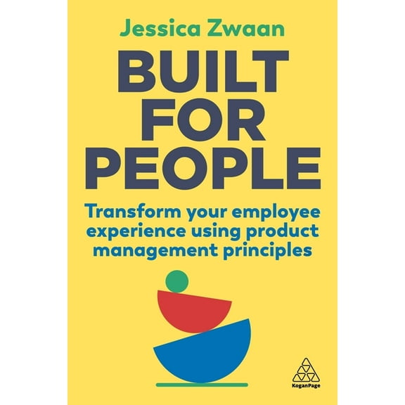 Built for People: Transform Your Employee Experience Using Product Management Principles, (Hardcover)