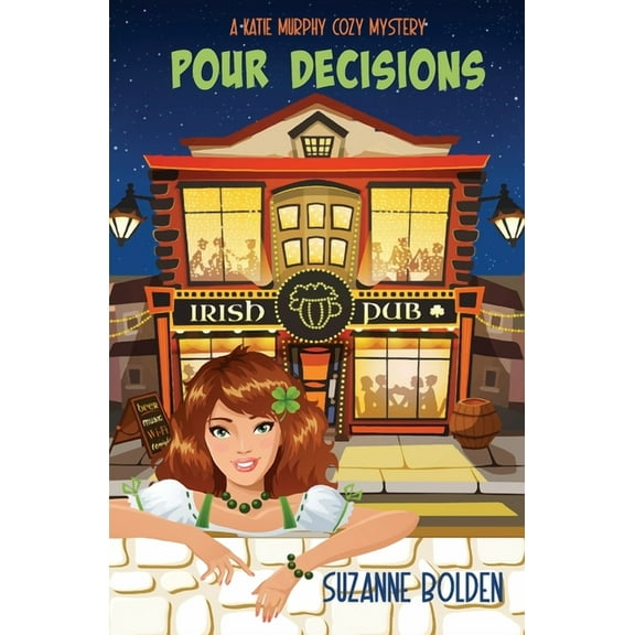 Pour Decisions, A Katie Murphy Cozy Mystery, (Paperback)