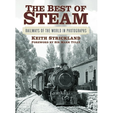 The Best of Steam : Railways of the World in (Best Railways In The World)