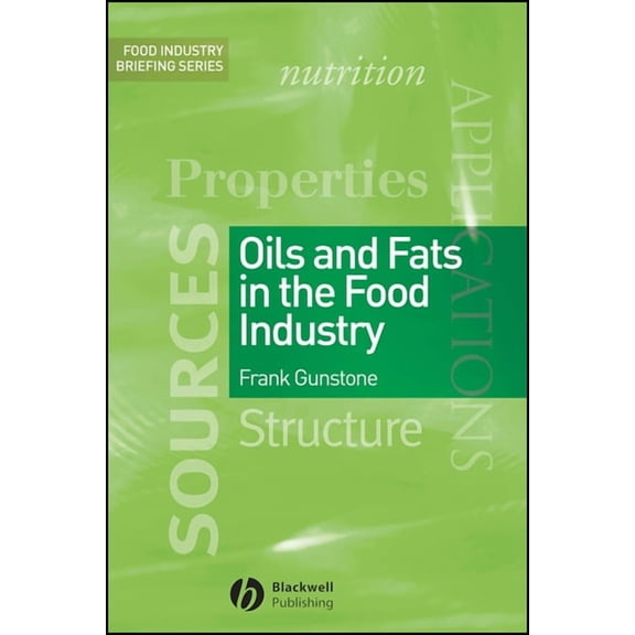 Food Industry Briefing Oils and Fats in the Food Industry, Book 4, (Paperback)