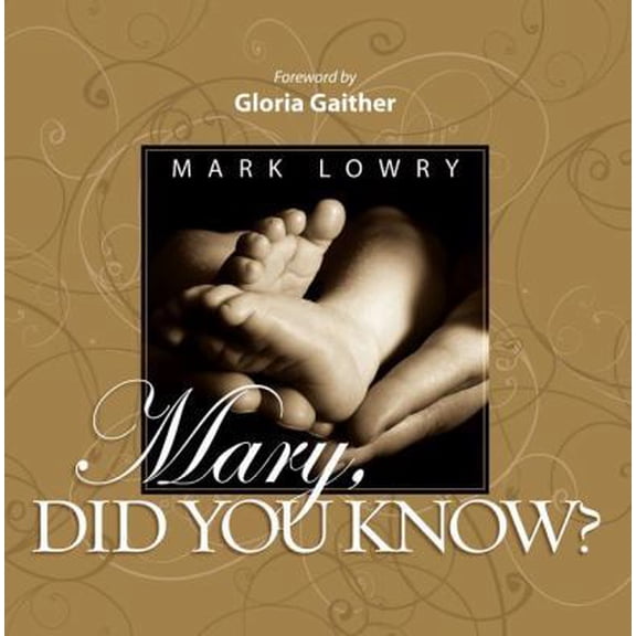 Pre-Owned Mary Did You Know?: An Inspiring Celebration of the Birth of Christ (Hardcover) 1404189599 9781404189591