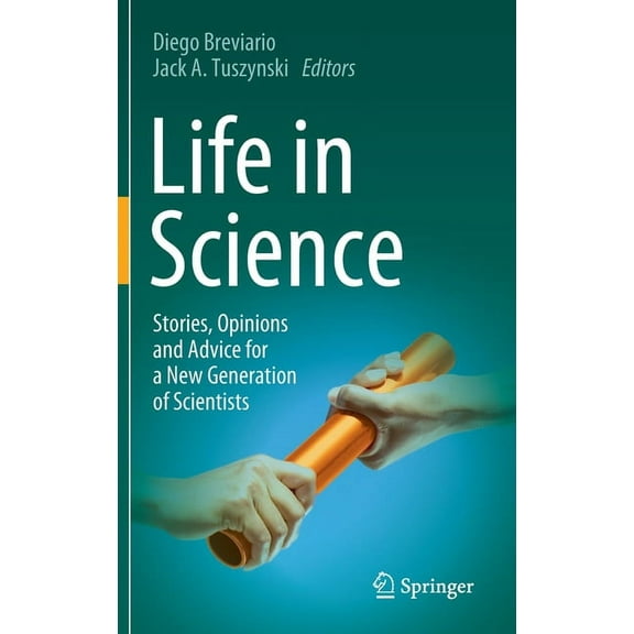 Life in Science: Stories, Opinions and Advice for a New Generation of Scientists, (Hardcover)
