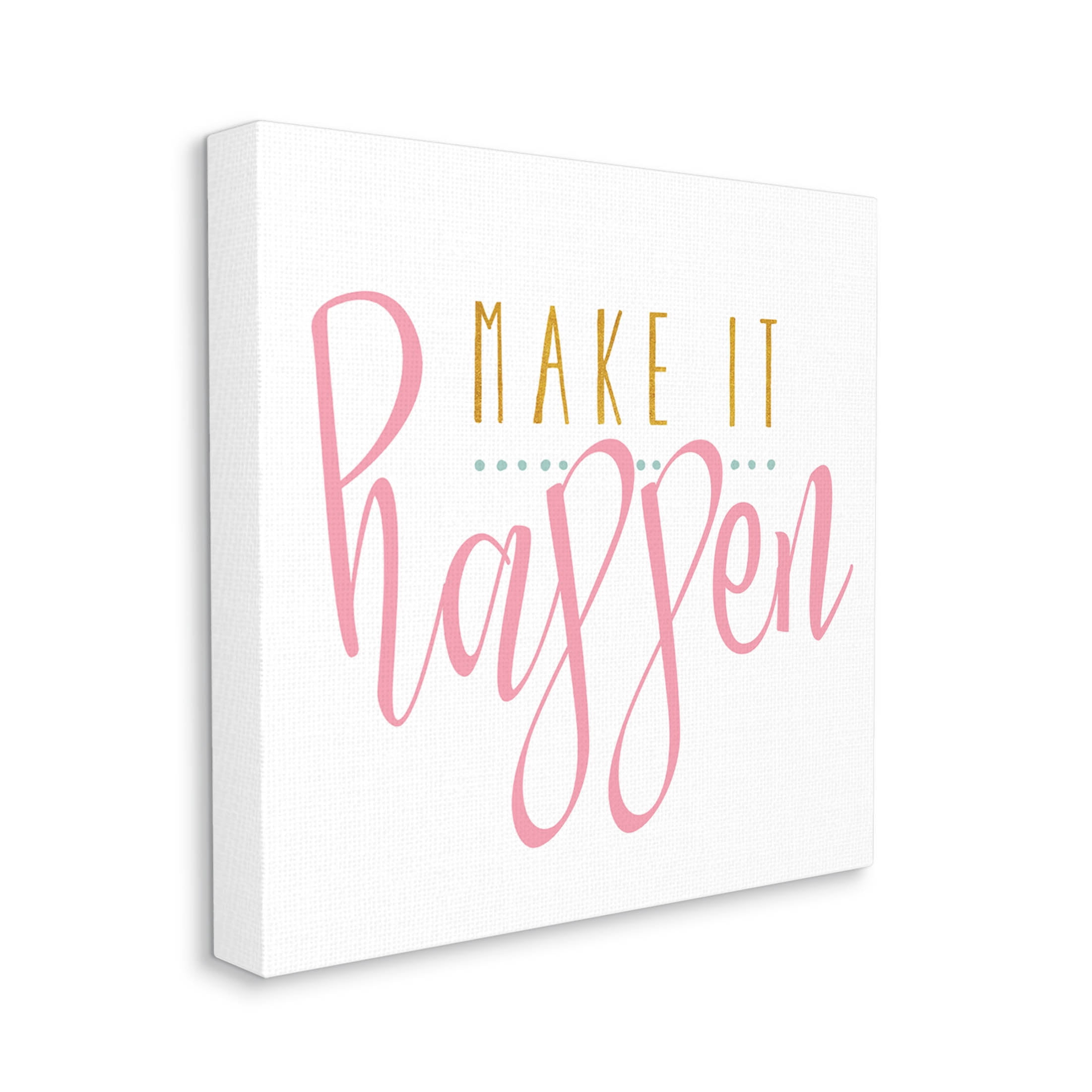 Stupell Industries Make It Happen Phrase Graphic Art Gallery Wrapped Canvas Print Wall Art, Design by Alli Rogosich