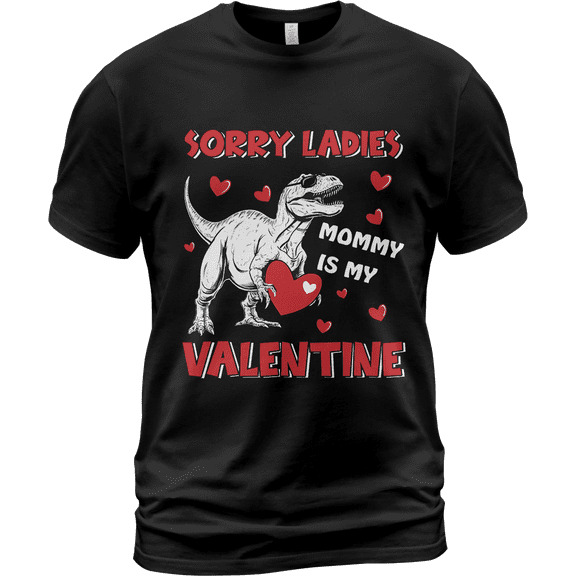 Lotusprinthandmade Dinosaur Sorry Ladies Mommy Is My Valentine Black Classic T-Shirt 100% Cotton S-5XL