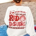 thumbnail image 4 of In February We Wear Red Heart Disease Awareness Sweatshirt, Heart Patient, Rainbow Red Ribbon HG, 4 of 4