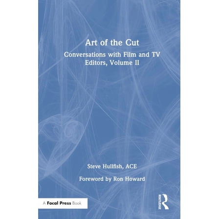 Art of the Cut: Conversations with Film and TV Editors, Volume II, (Hardcover)