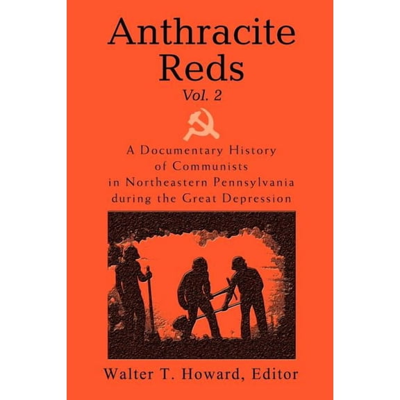 Anthracite Reds Vol. 2: A Documentary History of Communists in Northeastern Pennsylvania during the Great Depression (Paperback)