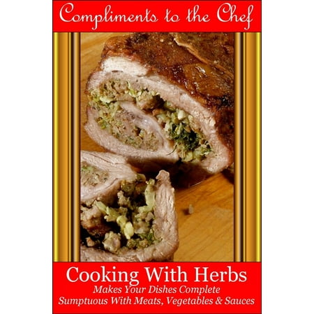 Cooking With Herbs: Makes Your Dishes Complete -