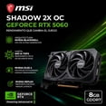 thumbnail image 2 of Tarjeta de Video Msi Nvidia Geforce Rtx 5060 8gb Shadow 2x Oc Gddr7 2 Fan Pci Express 5.0 Dlss 4 600 Ai Tops, 2 of 6