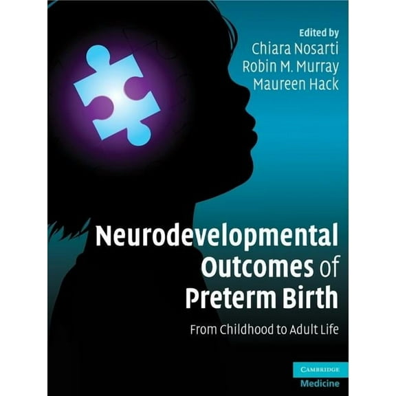 Cambridge Medicine (Hardcover) Neurodevelopmental Outcomes of Preterm Birth: From Childhood to Adult Life, (Hardcover)