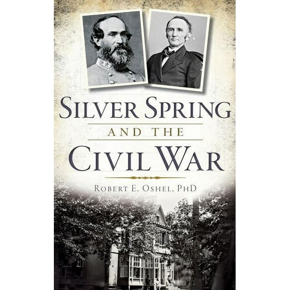 Silver Spring and the Civil War (Hardcover)