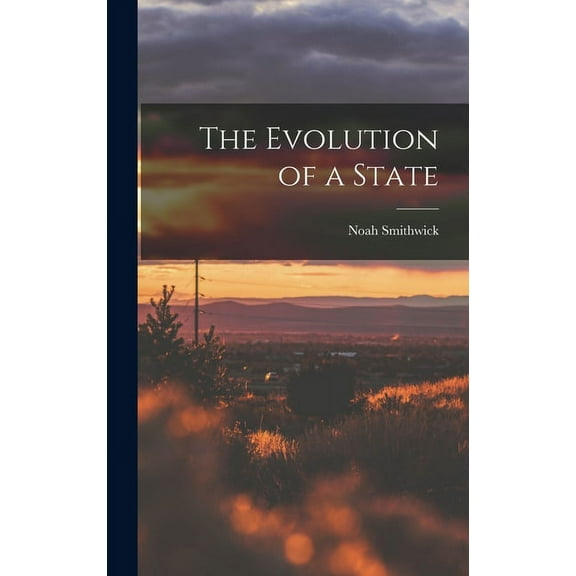 The Evolution of a State (Hardcover) by Noah Smithwick