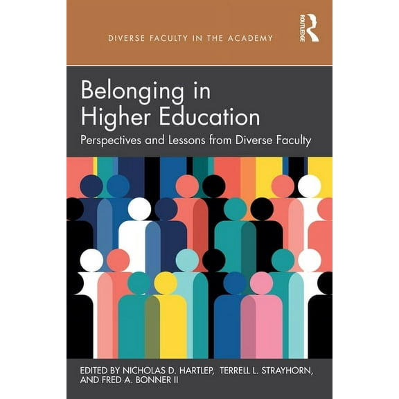 Diverse Faculty in the Academy Belonging in Higher Education: Perspectives and Lessons from Diverse Faculty, (Paperback)