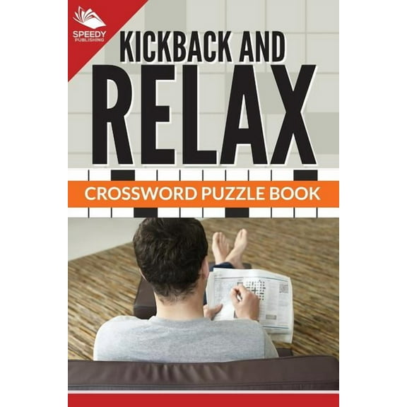 Kickback And Relax! Crossword Puzzle Book, (Paperback)