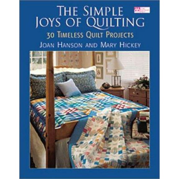 Pre-Owned The Simple Joys of Quilting: 30 Timeless Quilt Projects (Hardcover) 1564773833 9781564773838