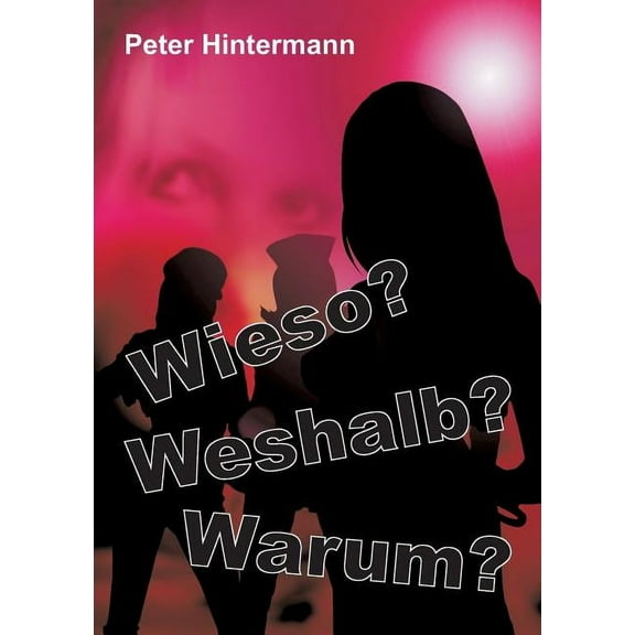 Wieso? - Warum? - Weshalb? (Paperback)