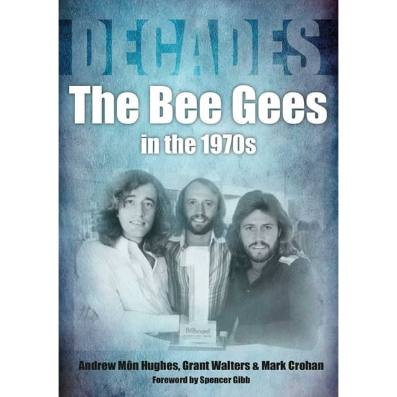 Bee Gees in the 1970s: Decades, (Paperback)