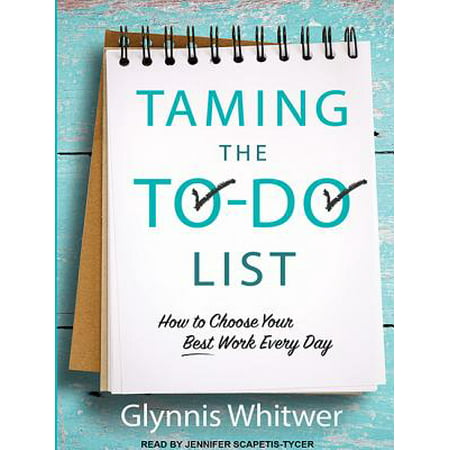 Taming the To-Do List: How to Choose Your Best Work Every Day (Best Audiobook Narrators List)