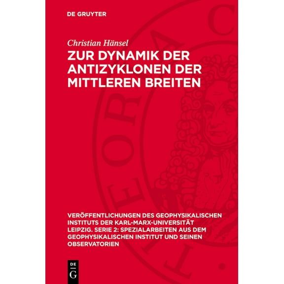 Veröffentlichungen Des Geophysikalischen Zur Dynamik Der Antizyklonen Der Mittleren Breiten, Book 17, (Hardcover)