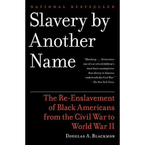 Pre-Owned Slavery by Another Name: The Re-Enslavement of Black Americans from the Civil War to World (Paperback 9780385722704) by Douglas A Blackmon