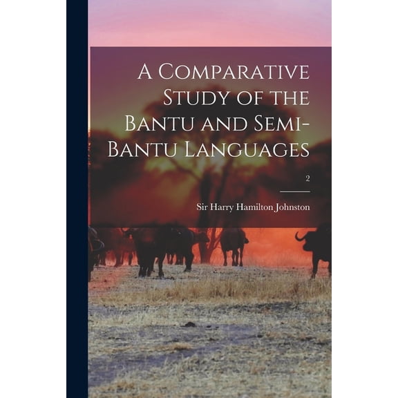 A Comparative Study of the Bantu and Semi-Bantu Languages; 2 (Paperback)