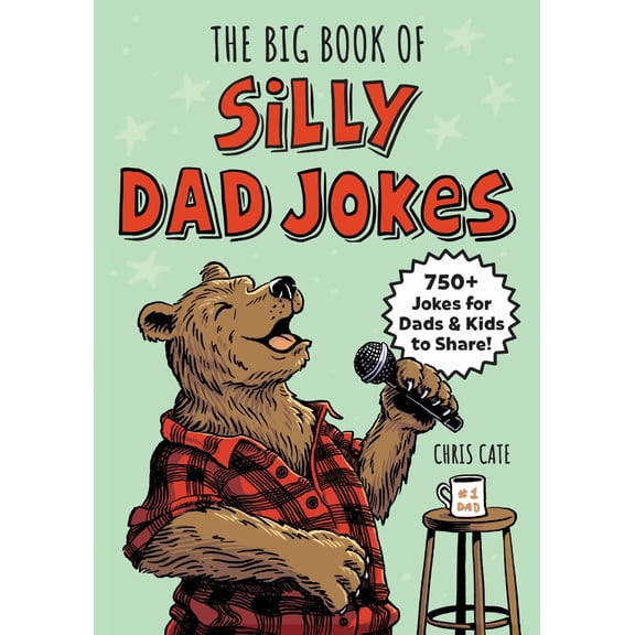 The Big Book of Silly Dad Jokes: 750 Jokes for Dads and Kids to Share! (Paperback)