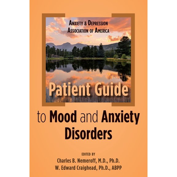 Anxiety and Depression Association of America Patient Guide to Mood and Anxiety Disorders, (Paperback)