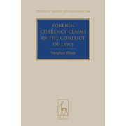 Studies in Private International Law Foreign Currency Claims in the Conflict of Laws, Book 02, (Hardcover)