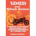thumbnail image 2 of 1969 and Then Some : A Memoir of Romance, Motorcycles, and Lingering Flashbacks of a Golden Age (Hardcover), 2 of 2